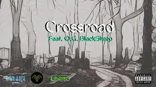 Crossroad Ft. O.G. BlackSheep (Official Lyric Video)