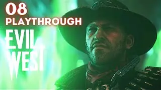 Evil West - Part 8 - No Commentary