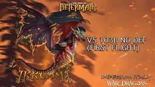 IKKUMA LIV 122 14.6B VS BASE 103B NO DEF (FIRST FLIGHT) - ImperivmItaly War Dragons