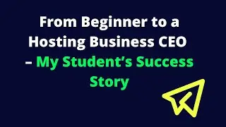 From Beginner to Hosting Business Owner &ndash; My Student&rsquo;s Success Story