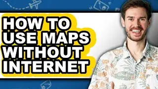 How to Use Maps Without Internet - Easy Guide