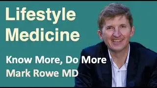 #Lifestyle #Medicine Pioneer Mark #Rowe, MD on Leaping Forward and Empowering Patients