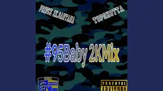 #95Baby 2KMix (feat. TopShotta)