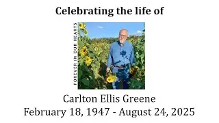 Celebrating the life of Carlton Ellis Greene