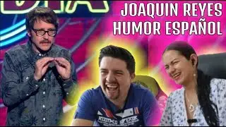 HUMOR ESPAÑOL | Reacción a Joaquin Reyes | Tonto como papá, manipuladora como mamá