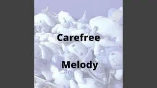 Carefree Melody