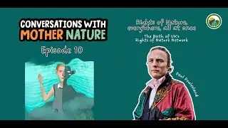 Rights of Nature, everywhere, all at once: GARN's Conversations with Mother Nature Episode 10