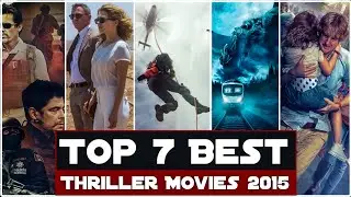 Top 7 Best Thriller Movies | 2015 Hollywood Must Watch Movies | Top Movies