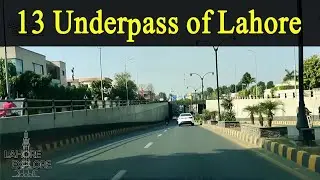 Lahore Underpass | 13 underpass of Lahore | Longest underpass of Lahore | Lahore Explore