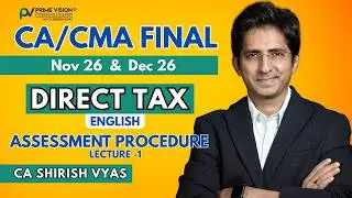 CA/CMA FINAL I M/S 26 & JAN 27 & J/D 26 I DT I  ASSESSMENT PROCEDURE 1 I REG | ENG | CA SHIRISH VYAS