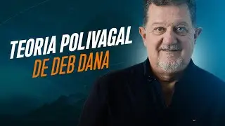 Teoria Polivagal de Deb Dana