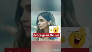 Funny Memes Gehraiyaan | #SHORTS