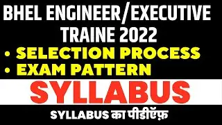 BHEL Engineer Executive Trainee 2022 Syllabus, Exam Pattern & Selection Process