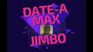 Date A Max  Jimbo