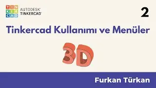 Tinkercad Kullanımı ve Menüler