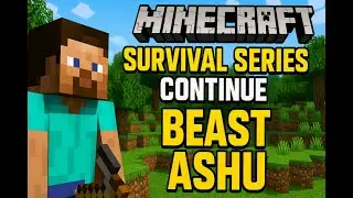 Minecraft Survival Series With bEAST ASHU