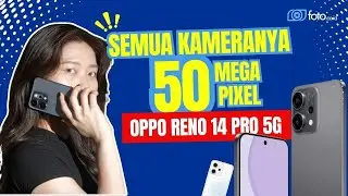 KAMERA PROFESSIONAL ADA DI SMARTPHONE INI - KUPAS TUNTAS KAMERA OPPO RENO 14 PRO 5G