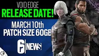 Release Date & Times Void Edge - 6News - Rainbow Six Siege