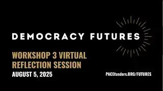 Democracy Futures Workshop 3 Virtual Session