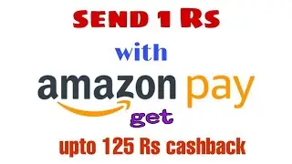 Amazon send money offer... upto 125 rs cashback...