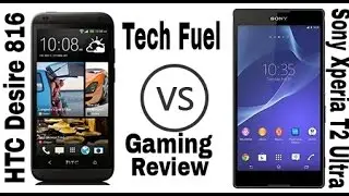 Htc desire 816 vs sony xperia t2 ultra short gaming review