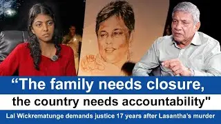 17 Years After Lasantha’s Murder, Can Justice Finally Be Served?