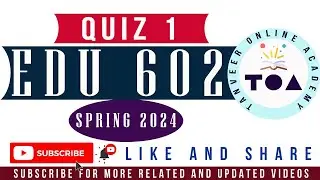 EDU602 Quiz No. 1 Spring 2024 Live Attempt by  Tanveer Online Academy  || EDU602 Quiz 1 Spring 2024