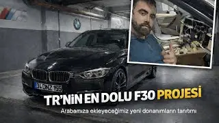 TR'nin En Dolu F30 Projesi  |  Arabayı Baştan Sona Soyup Yeniliyoruz!  |  B&ouml;l&uuml;m 1