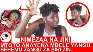 NIMEZAA NA JINI, MTOTO ANAYEYUKA MBELE YANGU I SEHEMU ZANGU ZA SIRI ZINAPOTEA NA KU..