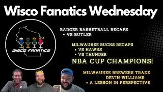 Badgers back on track, Bucks win NBA Cup, Brewers trade Devin Williams