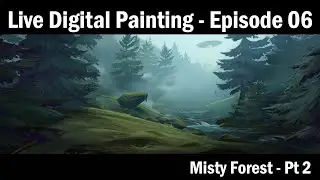 Live Digital Painting with Heath - Continuing with Misty Forest _06