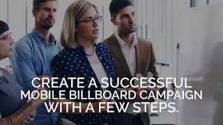 Creating a Successful Mobile Billboard Campaign