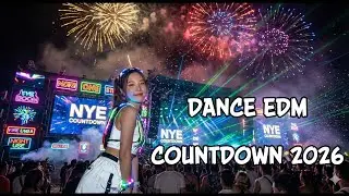 COUNTDOWN 2026 - รวมเพลง Dance EDM สากลมันส์ข้ามปี