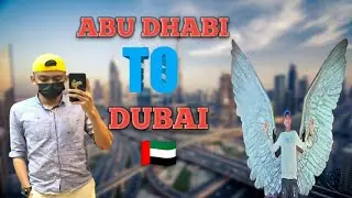 Abu Dhabi /To /Dubai 🇦🇪