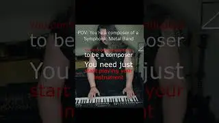 POV: You're a composer of a Symphonic Metal Band #2