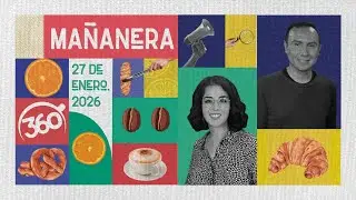 Mañanera 360 | Martes 27 Enero 2026