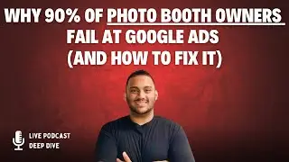 Why 90% of Photo Booth Owners FAIL at Google Ads (and How to Fix It)