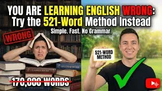 You Are Learning English Wrong: Try the 521-Word Method Instead | #LearnEnglish #EnglishFluency