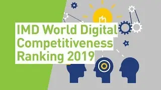 The IMD World Digital Competitiveness Ranking 2019