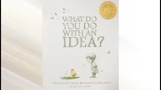 What Do You Do With an Idea? (By: Kobi Yamada) | A Story of Creativity and Imagination