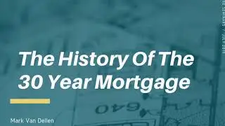 History of the 30 year mortgage