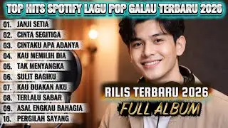 LAGU POP GALAU HITZ POPULER FULL ALBUM TERBAIK 2026