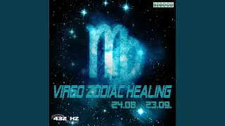 Virgo Zodiac Healing Phase 7