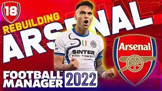 CHAMPIONS LEAGUE SEMI-FINAL | Part 18 | ARSENAL FM22 BETA | Football Manager 2022