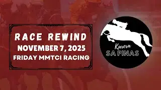 MMTCI RACE REWIND | NOVEMBER 7, 2025 | FRIDAY MMTCI RACING | Karera Sa Pinas