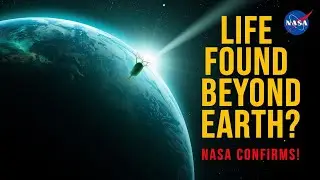 NASA Confirms Signs of Life Beyond Earth &mdash; Humanity Shocked!