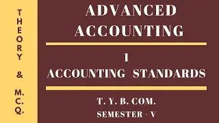 T.Y.B.Com. - Advanced Accounting - 1 (Accounting Standards) THEORY & MCQ - Dr Kishor Jagtap