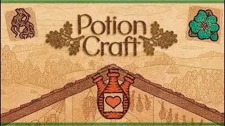 Учимся варить зелья! [ Проходим Potion Craft ]
