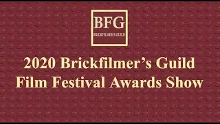 The 2020 Brickfilmer's Guild Film Festival Awards Show