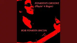 Fonksta's Groove (Playin' 4 Roger)
